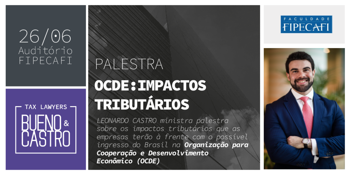 Leonardo Castro palestrou em São Paulo sobre os impactos tributários do ingresso do Brasil na (OCDE)