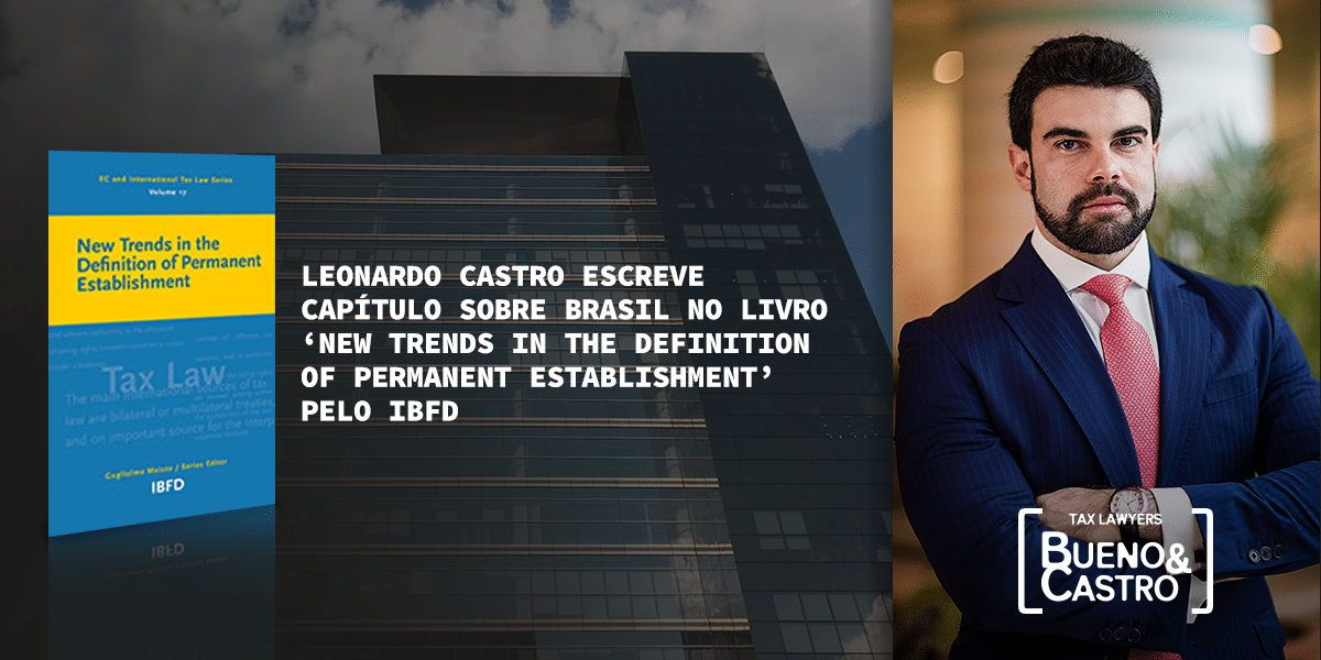 Leonardo Castro escreve capítulo sobre Brasil no livro ‘New Trends in the Definition of Permanent Establishment’ pelo IBFD