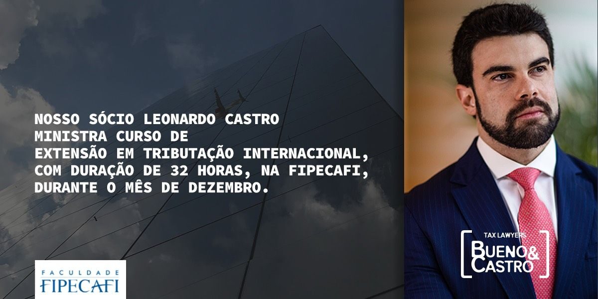 Leonardo Castro ministra curso de Tributação Internacional na FIPECAFI