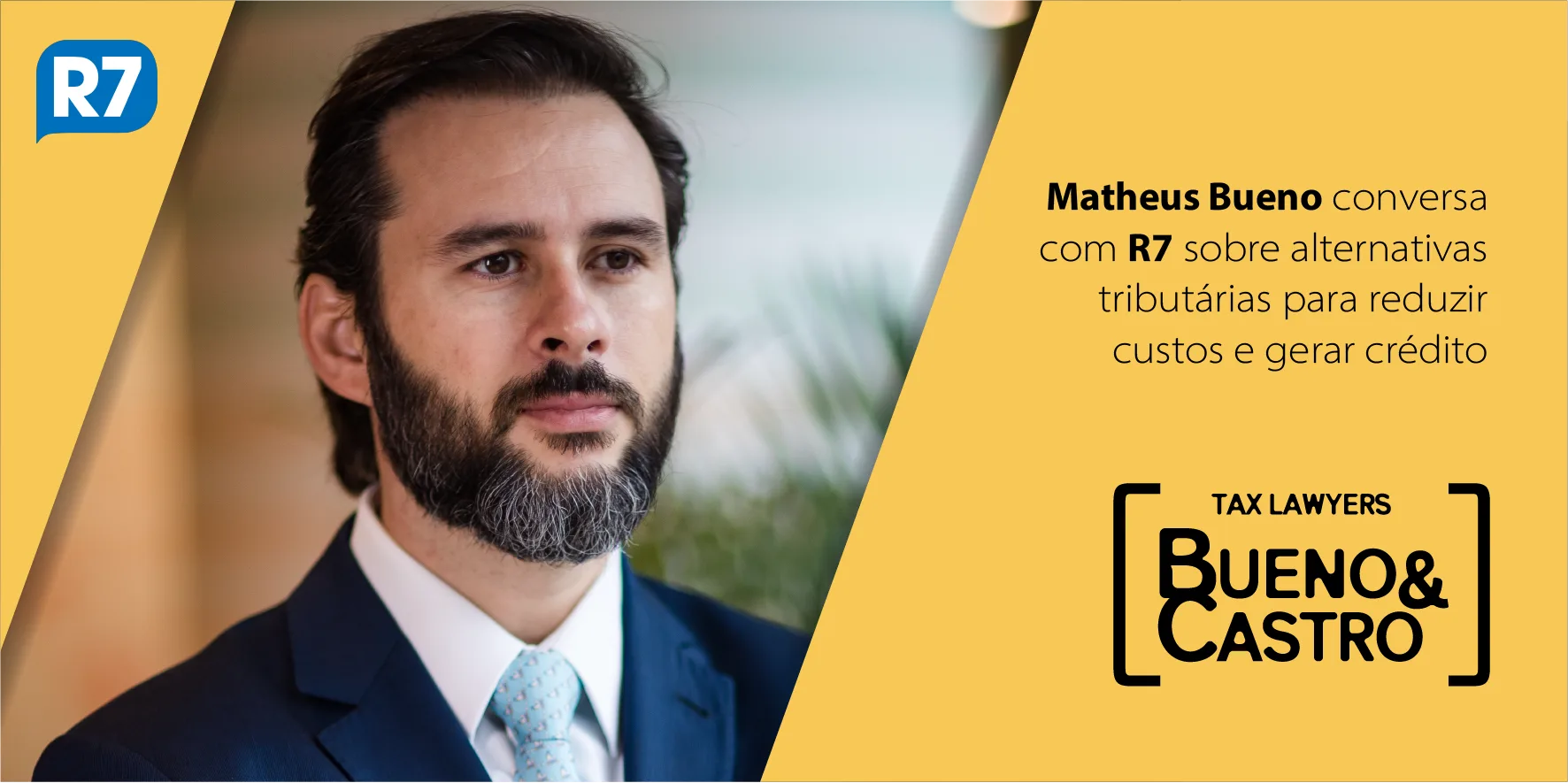 Matheus Bueno conversa com R7 sobre alternativas tributárias para reduzir custos e gerar crédito