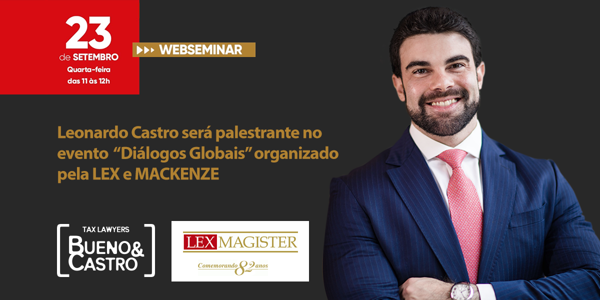 Leonardo Castro será palestrante no evento “Diálogos Globais”, organizado pela Lex e Mackenzie