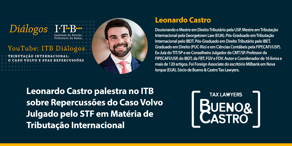 Leonardo Castro palestra no ITB sobre Repercussões do Caso Volvo Julgado pelo STF em Matéria de Tributação Internacional
