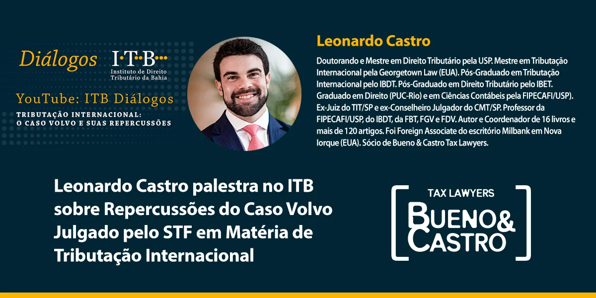 Leonardo Castro palestra no ITB sobre Repercussões do Caso Volvo Julgado pelo STF em Matéria de Tributação Internacional