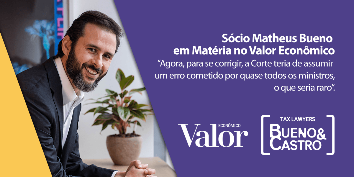 Valor conversa com Matheus Bueno sobre ICMS-ST na base de PIS/COFINS