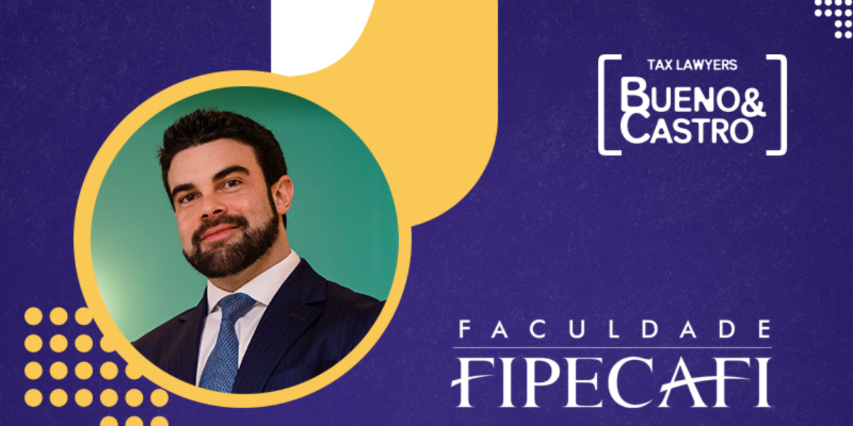 Leonardo Castro ministrará a disciplina “Planejamento Tributário: Casos Práticos” no MBA em Gestão Tributária da FIPECAFI/USP