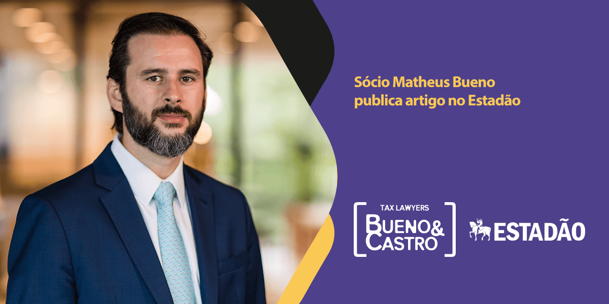 Sócio Matheus Bueno publica artigo no Estadão