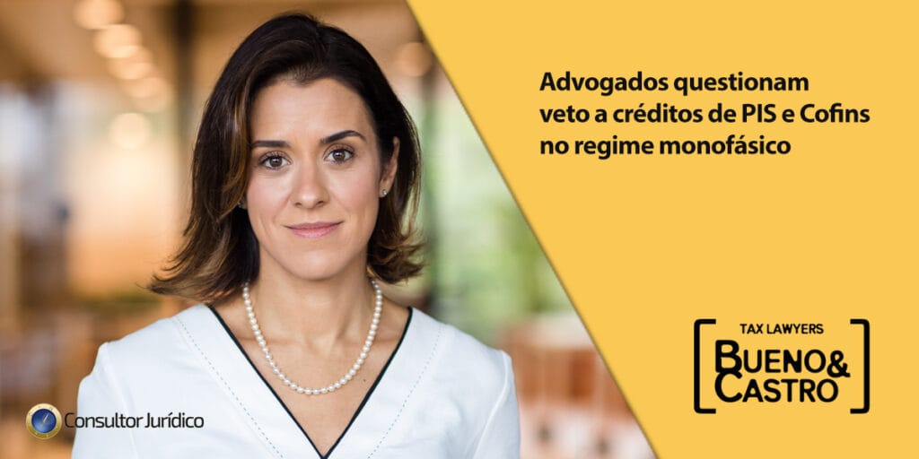 advogados questionam veto a créditos de PIS e Cofins no regime monofásico