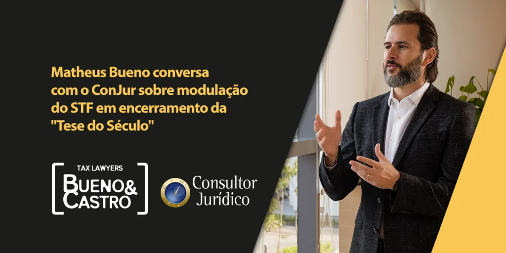 Matheus Bueno conversa com o Conjur sobre modulação do STF em encerramento da tese do século