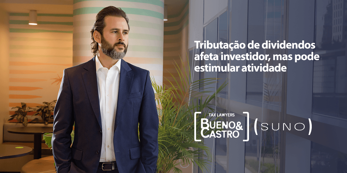 Tributação de dividendos afeta investidor - Matheus Bueno