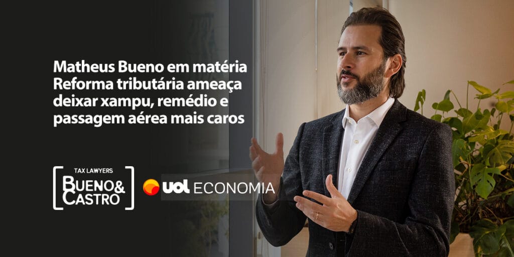 UOL ECONOMIA - Matheus Bueno reforma tributária