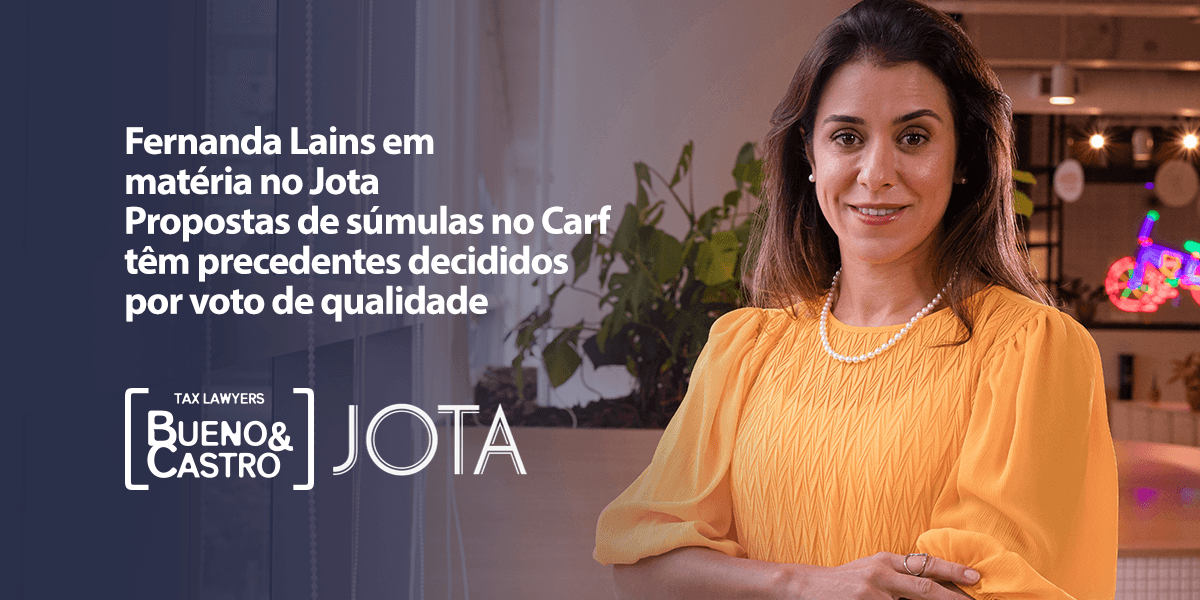 Fernanda Lains em matéria no JOTA - Bueno tax lawyers advogados tributários