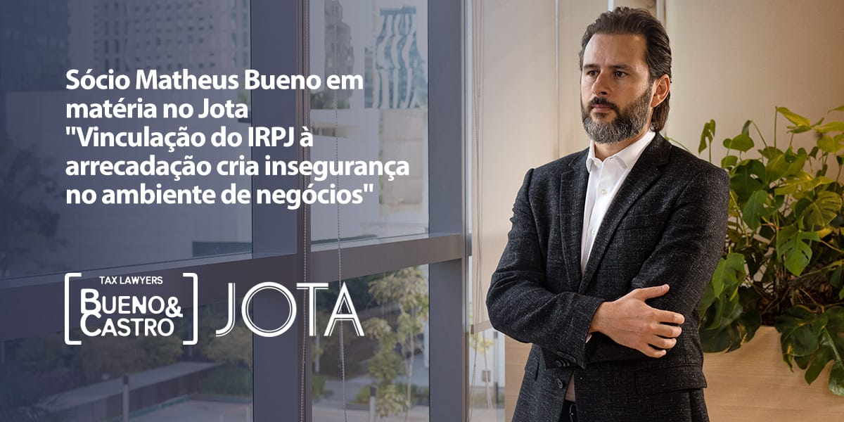 JOTA consulta Matheus Bueno - advogados tributários