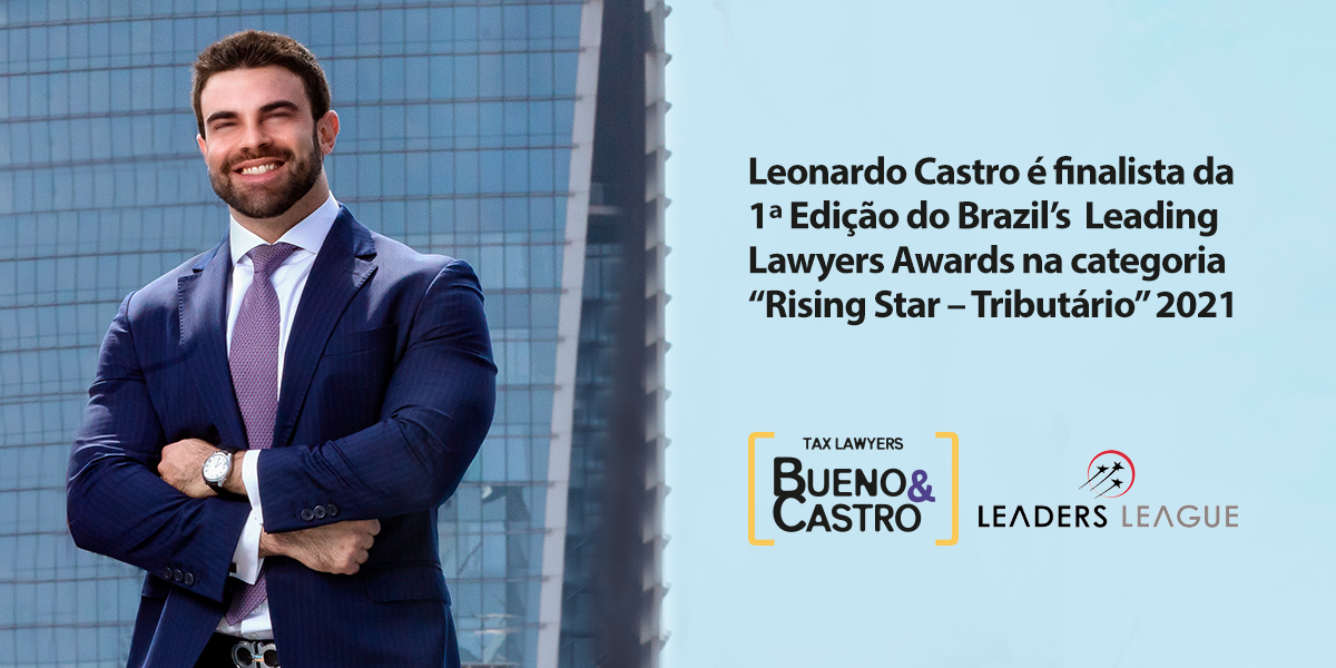 LEONARDO CASTRO É FINALISTA DA 1ª EDIÇÃO DO BRAZIL’S LEADING LAWYERS AWARDS NA CATEGORIA “RISING STAR – TRIBUTÁRIO”