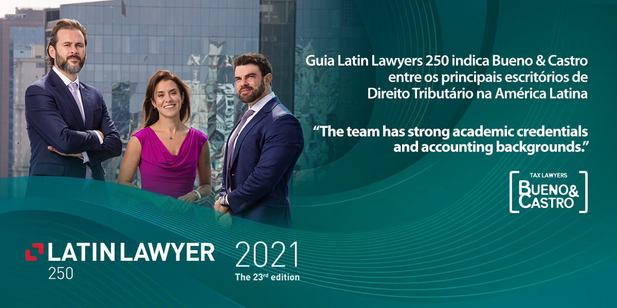 Guia Latin Lawyers 250 indica Bueno & Castro entre os principais escritórios de Direito Tributário na América Latina