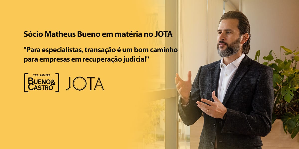 Matheus_Bueno_em_matéria_no_Jota_-_Bueno tax lawyers