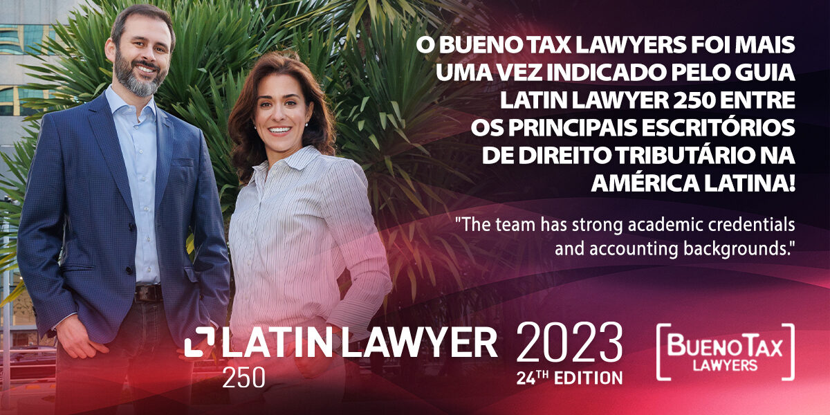 Bueno Tax Lawyers foi mais uma vez indicado pelo guia Latin Lawyer 250