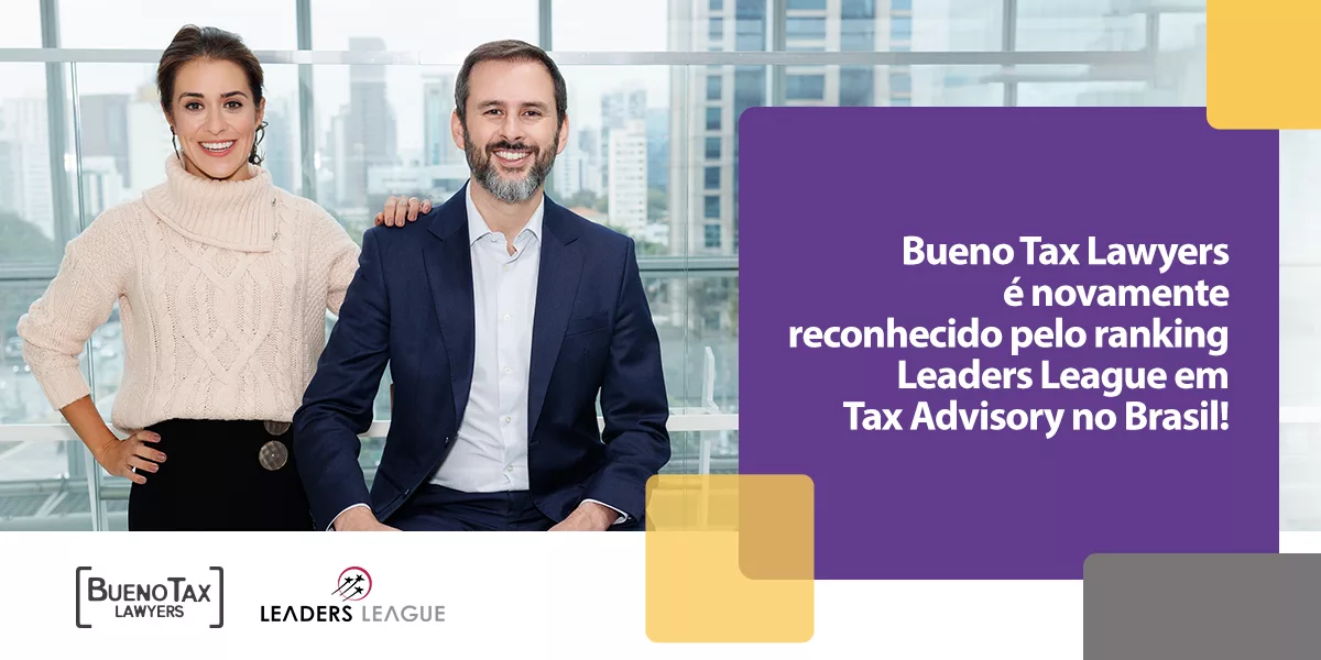 Bueno Tax Lawyers é escolhido por ranking da Leaders League na categoria “Tax Advisory” 