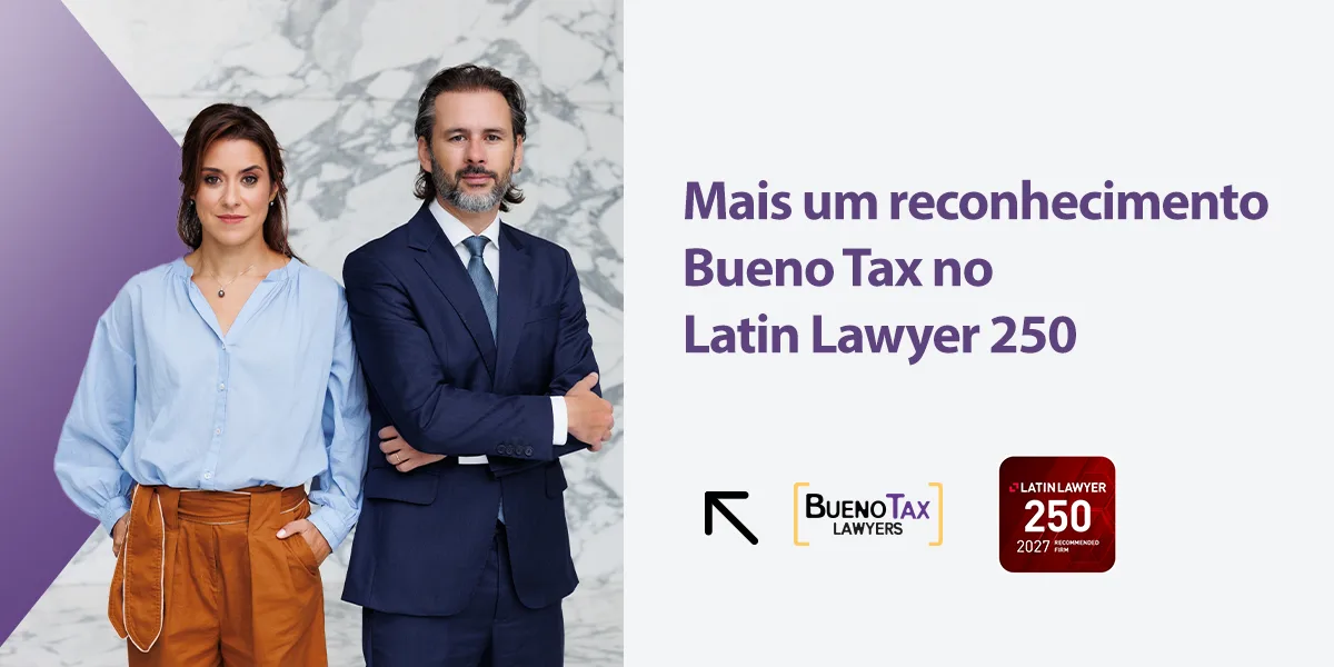 Bueno Tax Lawyers é novamente reconhecido entre os escritórios líderes da América Latina pelo Latin Lawyer 250